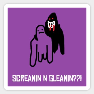 Screamin' n' Gleamin'??! Magnet